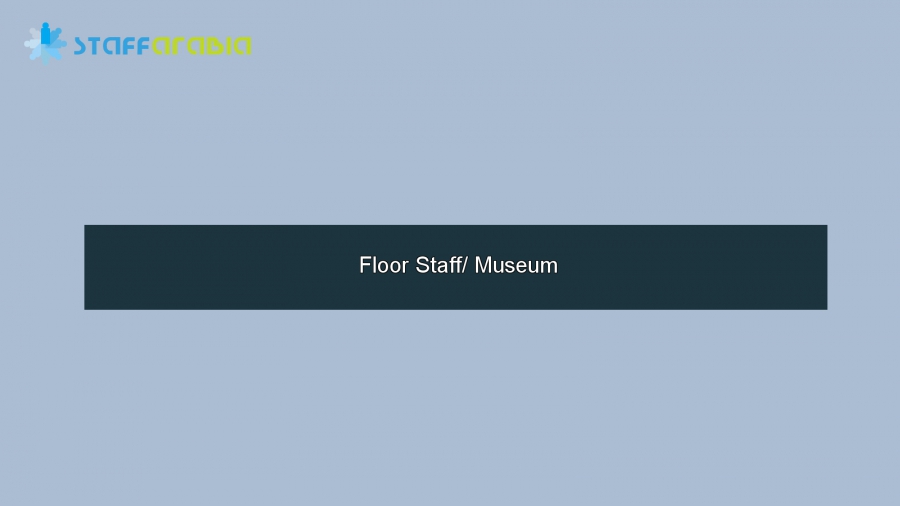 Floor Staff/ Museum 