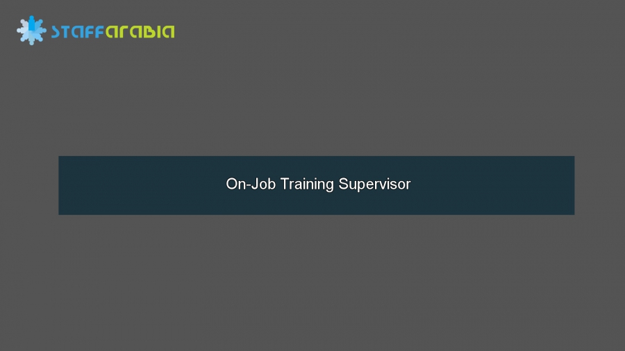 On-Job Training Supervisor 