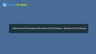 Instrument Technicians /Mechanical Technicians / Electrical Technicians